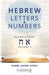 Hebrew Letters and Numbers Volume 1: Aleph to Chet by Rabbi Jason Sobel