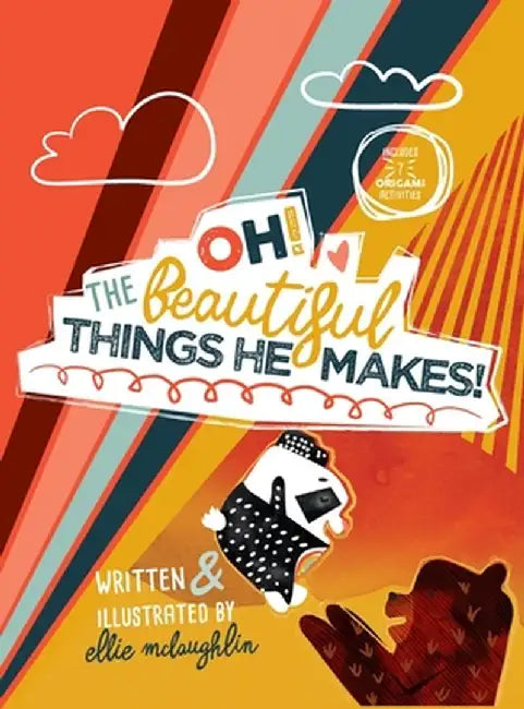 Oh! The Beautiful Things He Makes! by Ellie McLaughlin