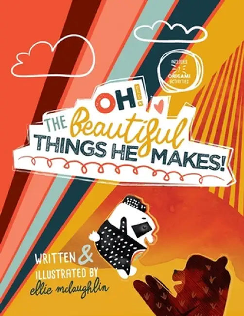 Oh! The Beautiful Things He Makes! by Ellie McLaughlin