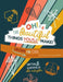 Oh! The Beautiful Things You'll Make!: Origami For Cubs by Ellie McLaughlin