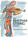 The Rhythm String Player: Strum Bowing in Action by Tracy Scott Silverman