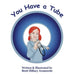 You Have A Tube by Brett Hillary Aronowitz