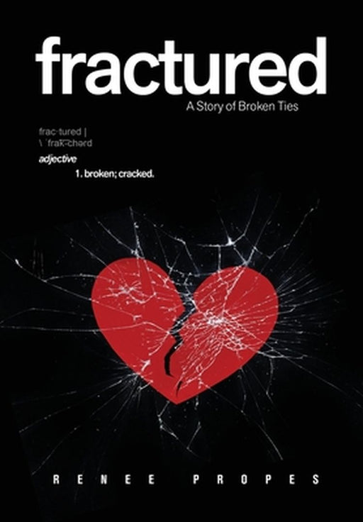 fractured - A Story of Broken Ties by Renee Propes
