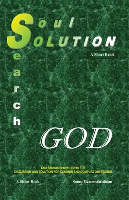 Soul Solution Search Series: God - A Short Read by Sivaramakrishnan Somu