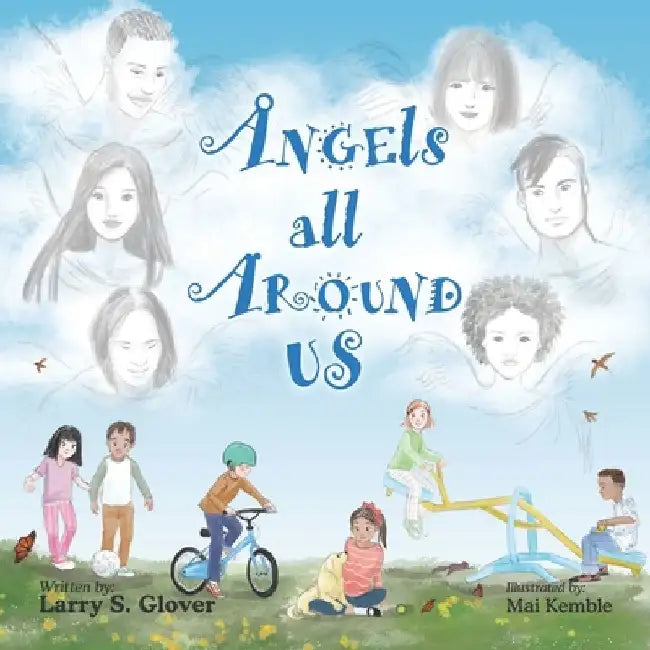 Angels All Around Us by Larry S. Glover