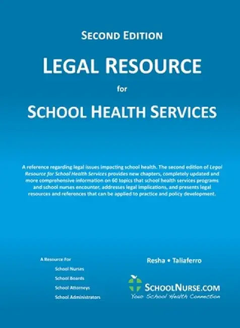 LEGAL RESOURCE for SCHOOL HEALTH SERVICES - Second Edition - HARD COVER by Cheryl A. Resha