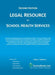 LEGAL RESOURCE for SCHOOL HEALTH SERVICES - Second Edition - HARD COVER by Cheryl A. Resha