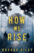 How We Rise by Brooke Riley