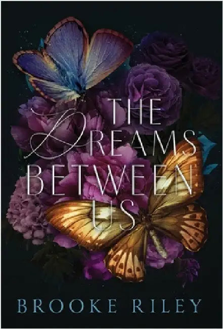 The Dreams Between Us by Riley, Brooke