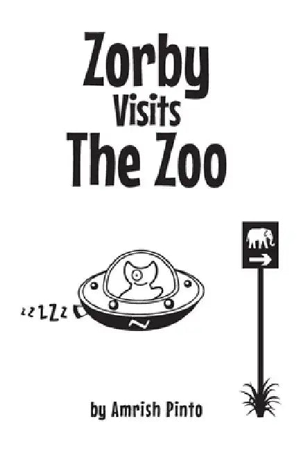 Zorby Visits the Zoo by Amrish Pinto