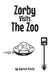 Zorby Visits the Zoo by Amrish Pinto