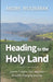 Heading to the Holy Land: How to Pray, Plan and Prepare for a Life-Changing Journey by Celesty Dabbagh, Andre Moubarak
