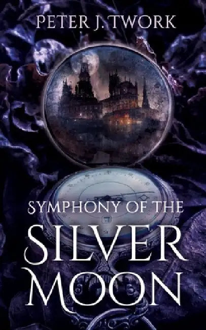 Symphony of the Silver Moon by Peter J. Twork