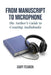 From Manuscript to Microphone: The Author's Guide to Creating Audiobooks by Gary Fearon