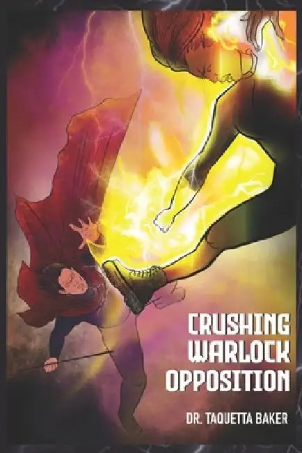 Crushing Warlock Opposition by Taquetta Baker
