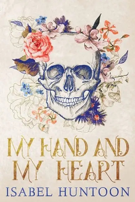My Hand and My Heart by Isabel Huntoon
