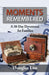 Moments Remembered: A 30-Day Devotional for Families by Douglas Lim