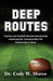 Deep Routes by Cody W. Moree