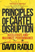 Principles of Cartel Disruption: Accelerate and Maximize Performance by David Radlo