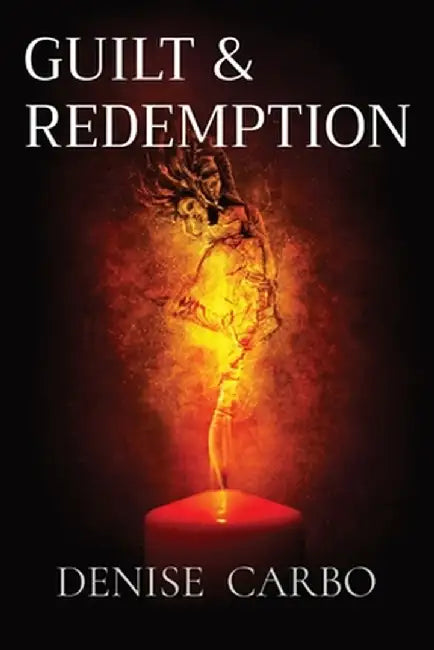 Guilt & Redemption by Denise Carbo