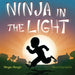 Ninja in the Light by Megan Raugh