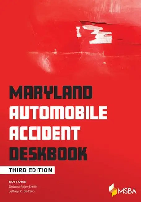Maryland Automobile Accident Deskbook by Debora Fajer-Smith