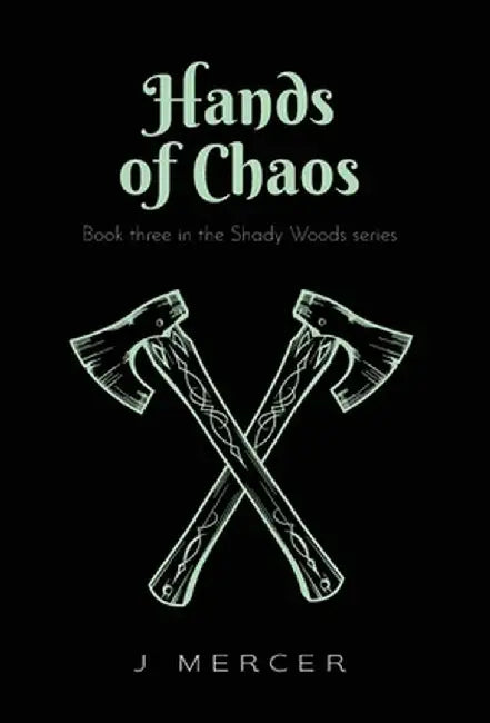 Hands of Chaos: Book 3 in the Shady Woods series - a fun, easy to read paranormal by J. Mercer