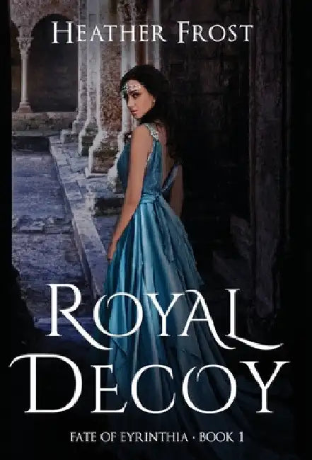 Royal Decoy by Heather Frost