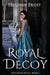 Royal Decoy by Heather Frost