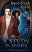 A Study in Spirits: College Fae Sophomore by Byrd Nash