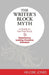 The Writer's Block Myth: A Guide to Get Past Stuck & Experience Lasting Creative Freedom by Heloise Jones