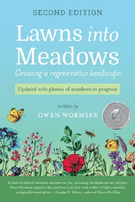 Lawns Into Meadows 2nd Edition: Growing a Regenerative Landscape by Owen Wormser
