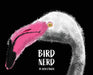 Bird Nerd by Juan Carlos