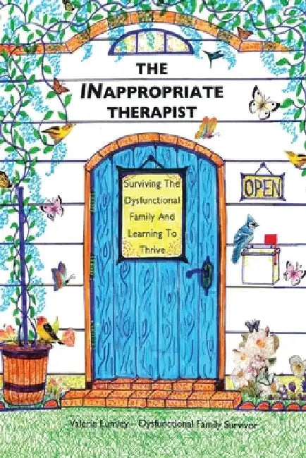 The INappropriate Therapist: Surviving the Dysfunctional Family And Learning to Thrive by Valerie Lumley