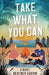 Take What You Can by Heather Garvin