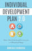 Individual Development Plan 2.0: Master Your Professional Development in 4 Practical Steps by Gonzalo Cordova