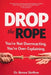 Drop the Rope: You're Not Overreacting. You're Over-Explaining by Renea Skelton, Janelle Quinn