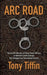 Arc Road: The Horrific Murders of Three Police Officers in Gwinnett County Georgia That Changed Law Enforcement Forever by Tony Tiffin