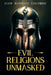 Evil Religions Unmasked by Eloy Rodrigo Colombo