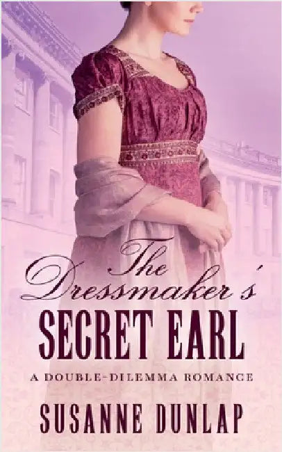 The Dressmaker's Secret Earl by Dunlap, Susanne