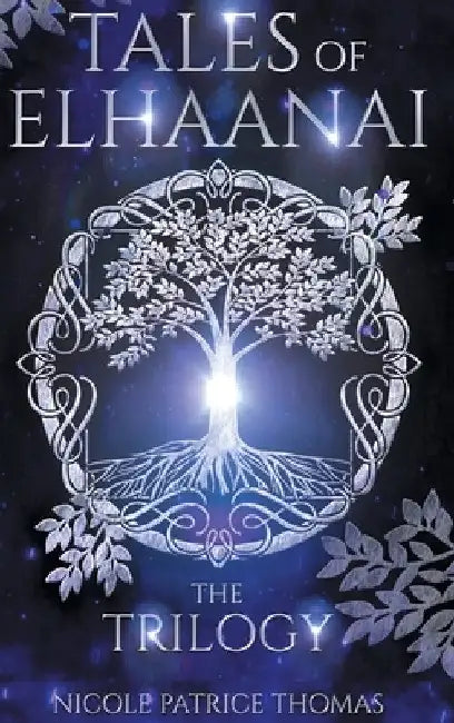 Tales of Elhaanai: The Trilogy by Nicole Patrice Thomas