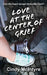 Love at the Center of Grief by Cindy McIntyre