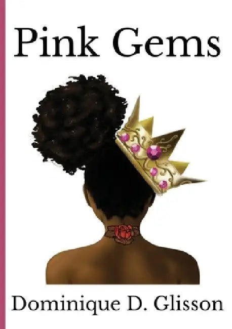 Pink Gems by Dominique D. Glisson