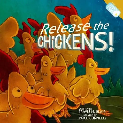 Release the Chickens! by Paige Connelly