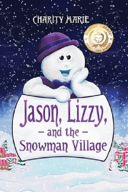 Jason, Lizzy and the Snowman Village by Charity Marie