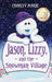 Jason, Lizzy, and the Snowman Village by Charity Marie