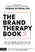 The Brand Therapy Book 2: More key branding lessons to save time and money while winning hearts and minds. by Geyrhalter, Fabian