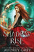 Shadow Rise by Audrey Grey