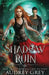 Shadow Ruin by Audrey Grey