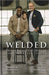 Welded: Forming Racial Bonds That Last by Jay Stewart